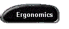 Ergonomics